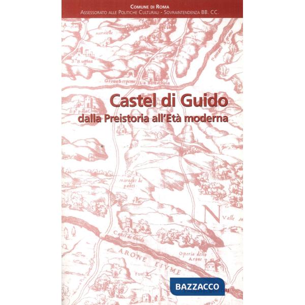Castel di Guido dalla preistoria all'età moderna