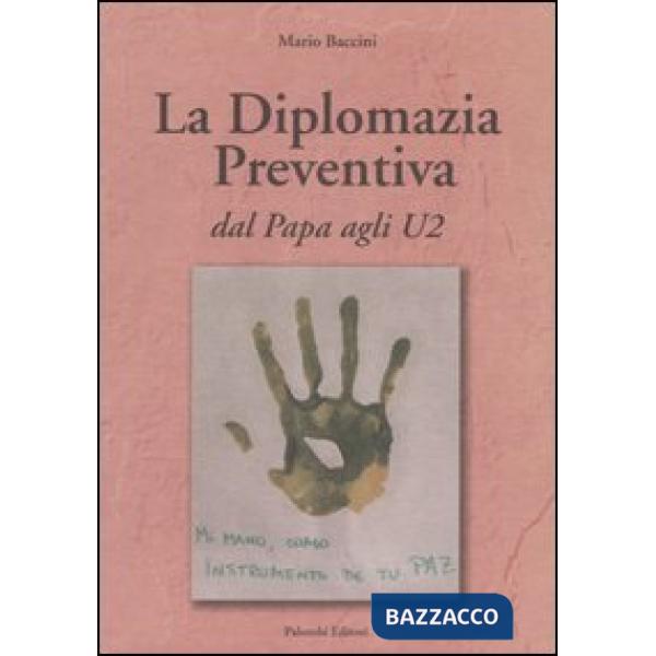 Diplomazia preventiva. Dal papa agli U2 (La)