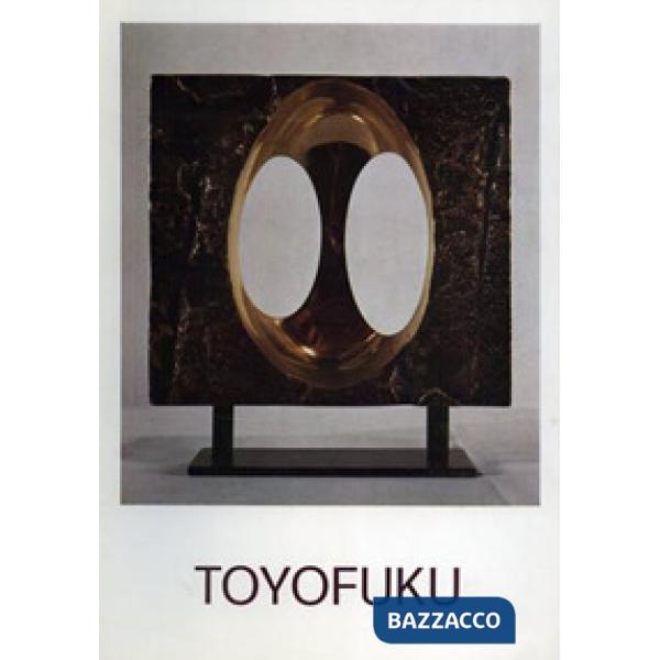 Tomonori Toyofuku. Catalogo della mostra (Cortina d'Ampezzo, 18 febbraio-5 marzo