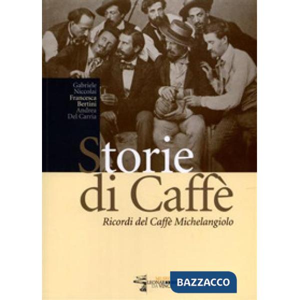 Storie di caffè. Ricordi del caffè Michelangelo