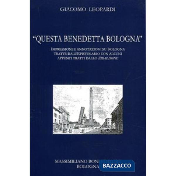 «Questa benedetta Bologna»