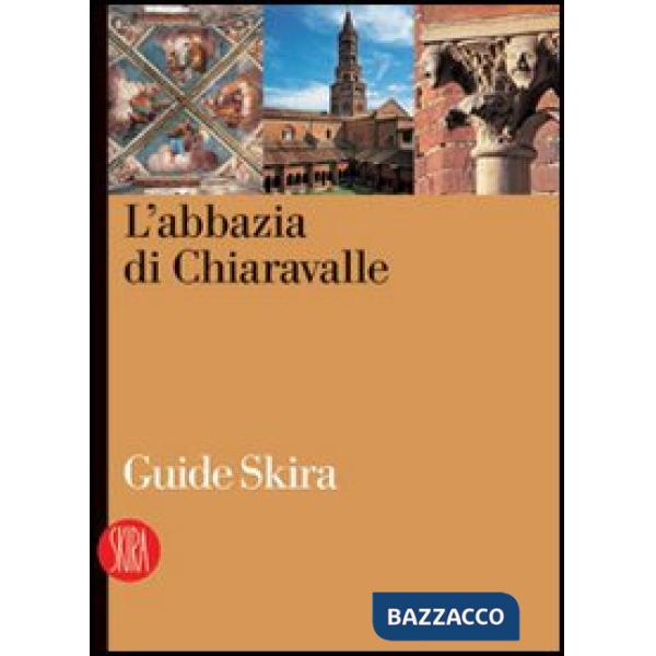Abbazia di Chiaravalle. Ediz. illustrata (L')