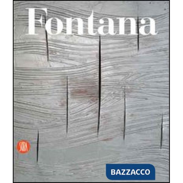 Lucio Fontana. Catalogo ragionato di sculture, dipinti, ambientazioni. Ediz. italiana e inglese