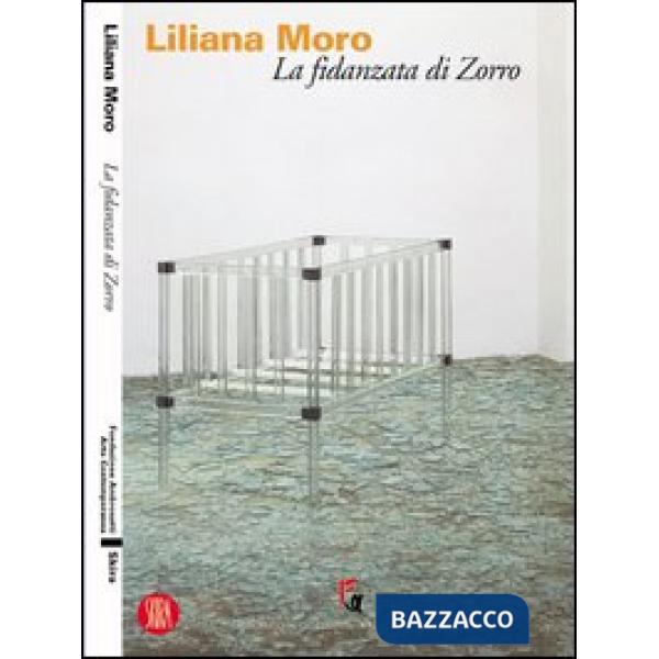 Liliana Moro. La fidanzata di Zorro. Ediz. italiana e inglese