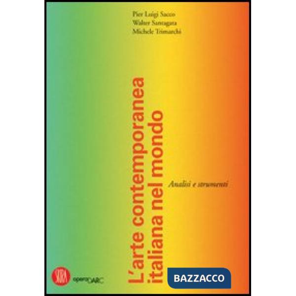 Arte contemporanea italiana nel mondo. Analisi e strumenti. Ediz. illustrata (L')