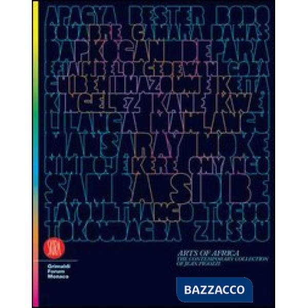 Arts of Africa. The contemporary collection of Jean Picozzi. Ediz. illustrata. V