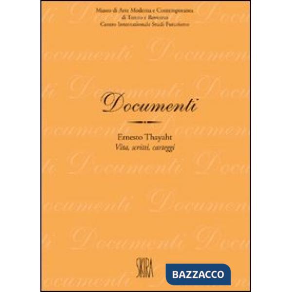 Thayaht. Vita, scritti, carteggi. Ediz. illustrata