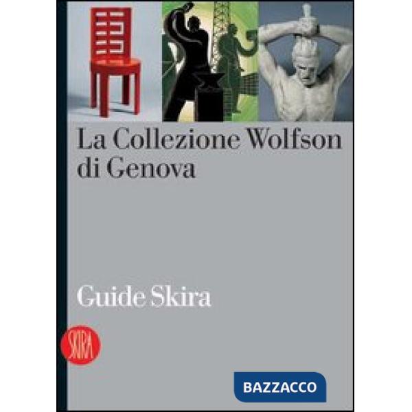 Collezione Wolfson di Genova. Ediz. illustrata (La)
