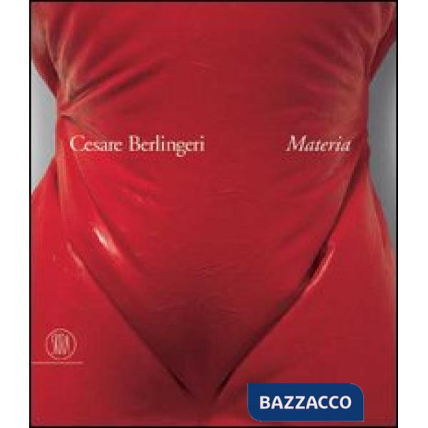 Cesare Berlingeri. Materia 1975-2005. Catalogo della mostra (Catanzaro, 22 dicembre 2005-18 febbraio 2006). Ediz. italiana e ing