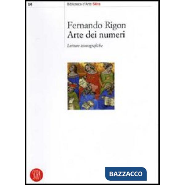 Arte dei numeri. Letture iconografiche. Ediz. illustrata