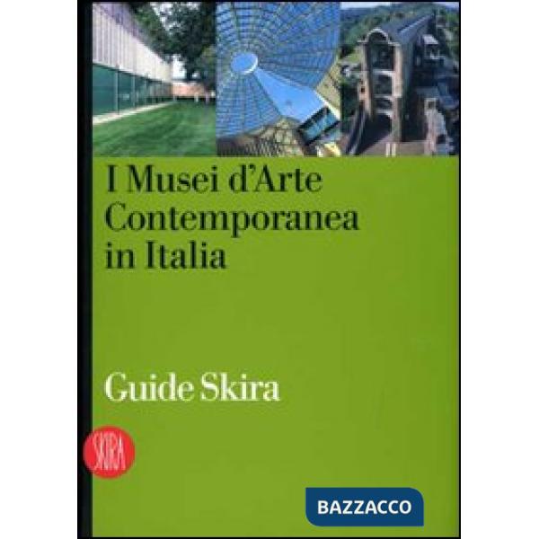 Musei d'arte contemporanea in Italia. Ediz. illustrata (I)