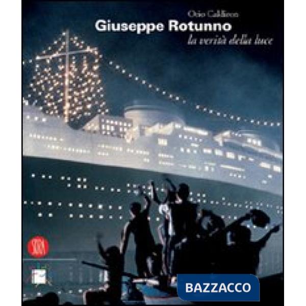 Giuseppe Rotunno e la verità della luce. Ediz. illustrata
