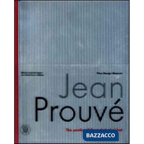 Jean Prouvé. La poetica dell'oggetto tecnico. Ediz. illustrata