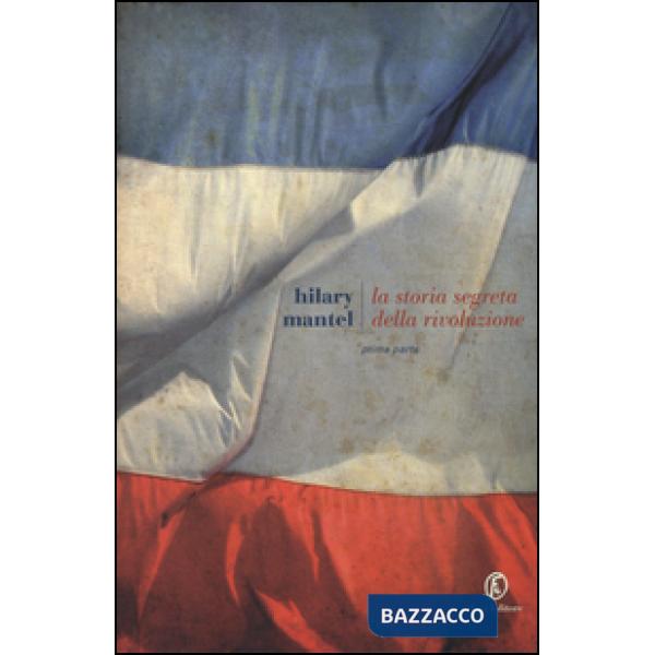 Storia segreta della rivoluzione (La). Vol. 1