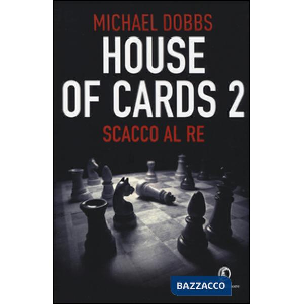 Scacco al re. House of cards. Vol. 2