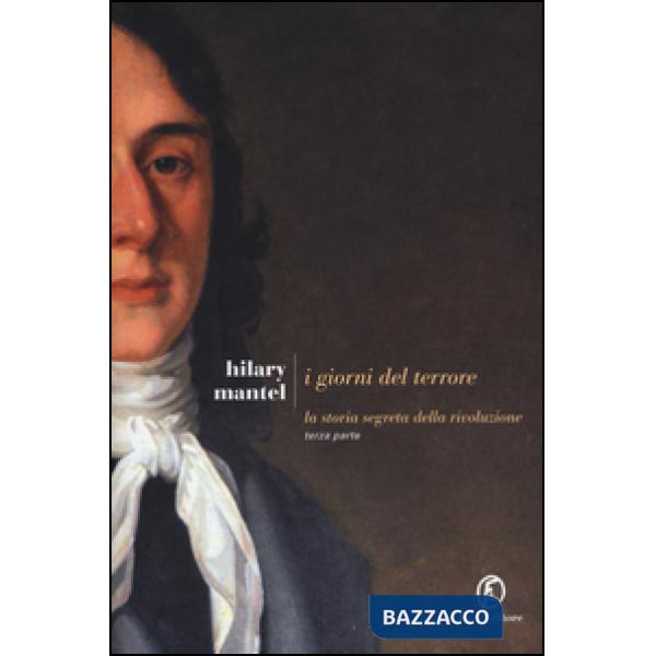 Giorni del terrore. La storia segreta della rivoluzione (I). Vol. 3