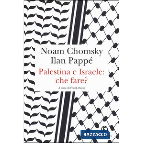 Palestina e Israele: che fare?