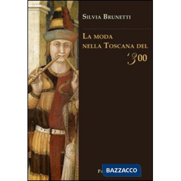 Moda nella Toscana del '300 (La)