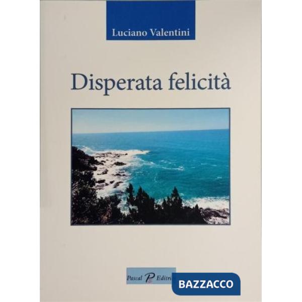 Disperata felicità