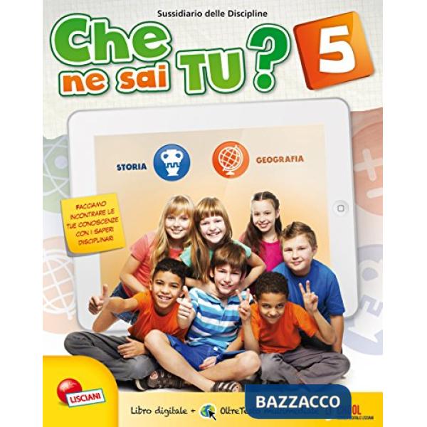 CHE NE SAI TU? 5 STORIA E GEOGRAFIA