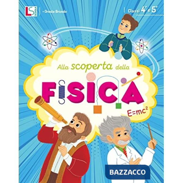 Alla scoperta della fisica 4/5