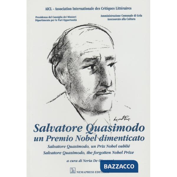 Salvatore Quasimodo. Un Premio Nobel dimenticato
