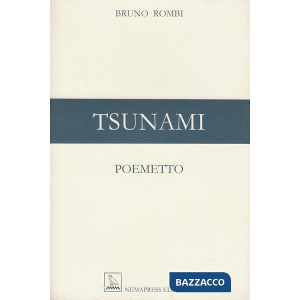 Tsunami. Poemetto. Ediz. multilingue