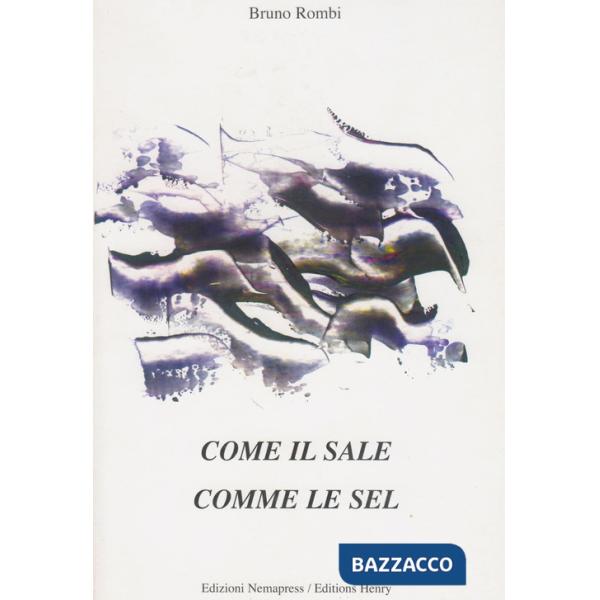 Come il sale-Come le sel. Ediz. bilingue