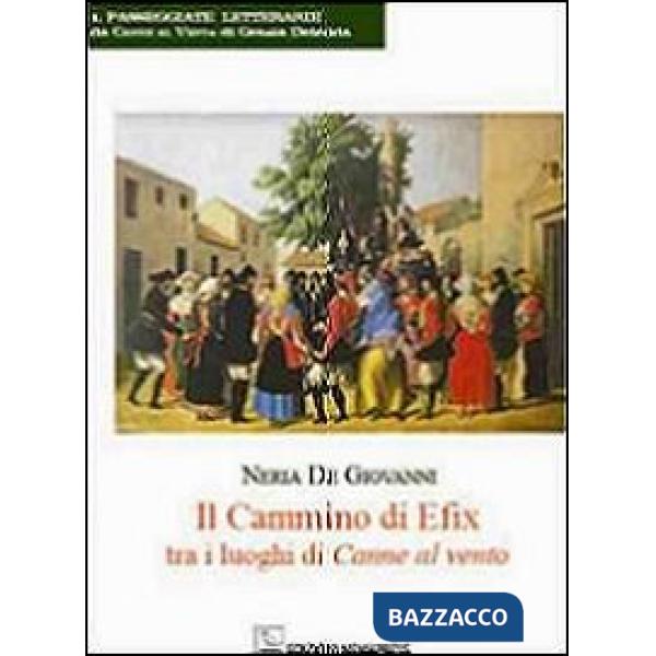 Cammino di Efix tra i luoghi di Canne al vento (Il)