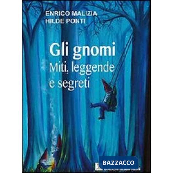 Gnomi. Miti, leggende e segreti (Gli)
