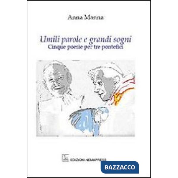 Umili parole e grandi sogni. Cinque poesie per tre pontefici