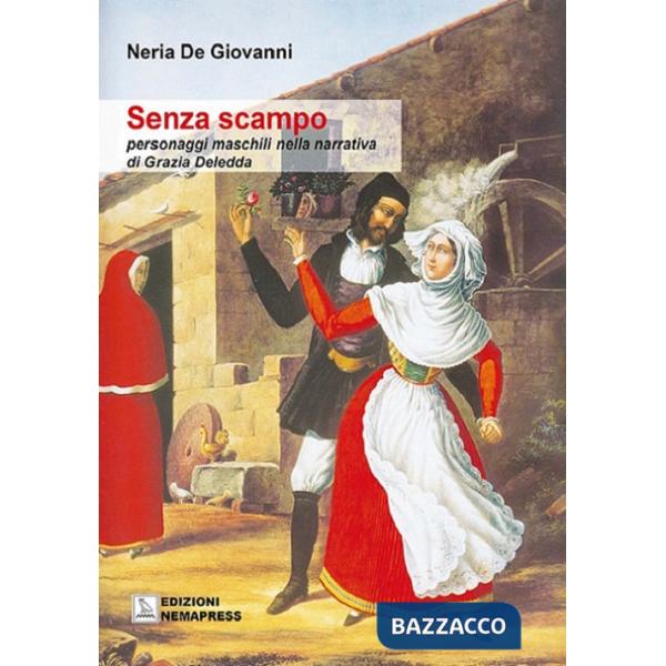 Senza scampo. Personaggi maschili nella narrativa di Grazia Deledda
