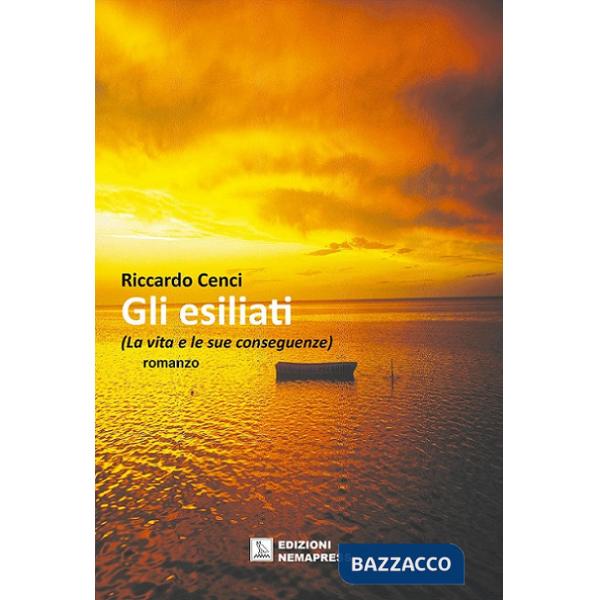 Esiliati. (La vita e le sue conseguenze) (Gli)