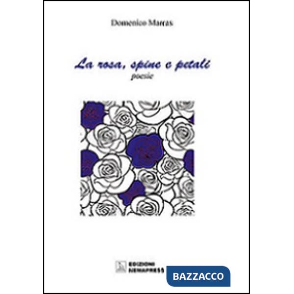 Rosa, spine e petali-La rosa, petali e spine (La)