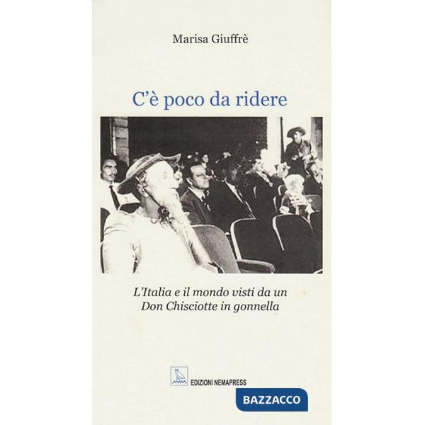 C'è poco da ridere. L'Italia e il mondo visti da un Don Chisciotte in gonnella