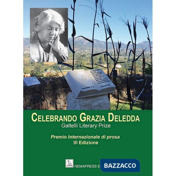 Celebrando Grazia Deledda. Premio internazionale di prosa. 3ª edizione