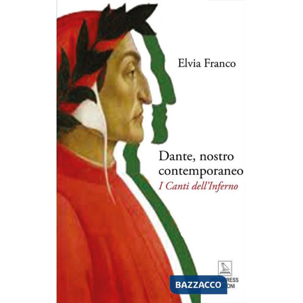 Dante, nostro contemporaneo. I Canti dell'Inferno