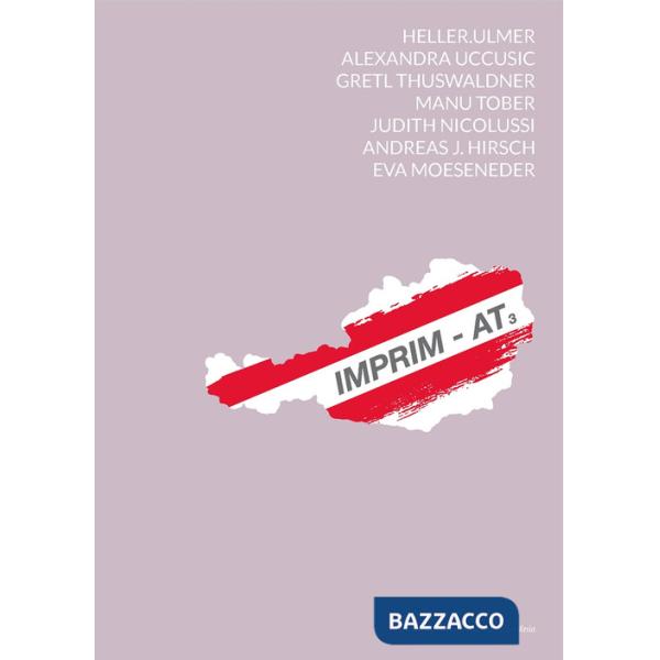 IMPRIM-AT3. Heller Ulmer, Alexandra Uccusic, Manu Tober, Gretl Thuswaldner, Judith Nicolussi, Andreas J. Hirsch, Eva Möseneder. 