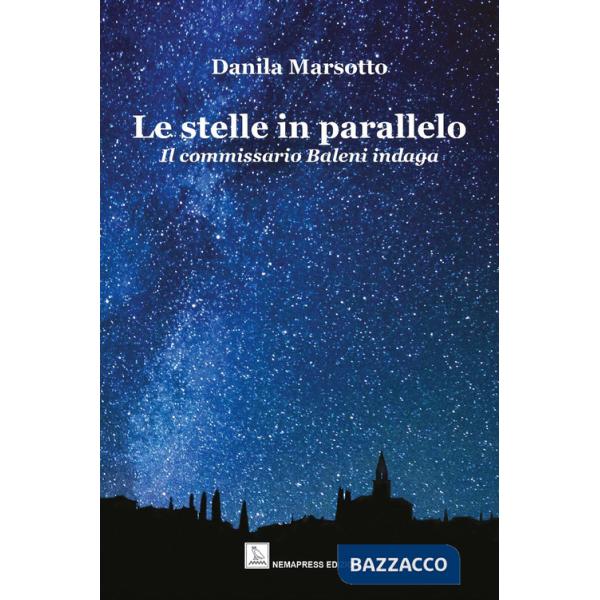 Stelle in parallelo. Il commissario Baleni indaga (Le)