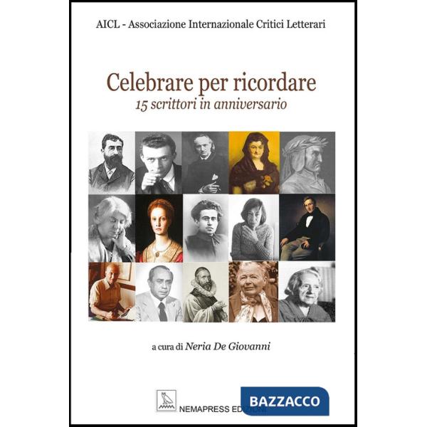 Celebrare per ricordare. 15 scrittori in anniversario