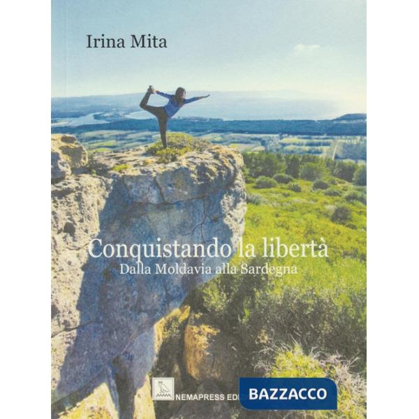 Conquistando la libertà. Dalla Moldavia alla Sardegna