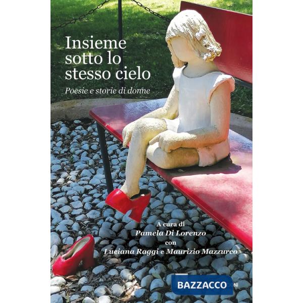 Insieme sotto lo stesso cielo. Poesie e storie di donne