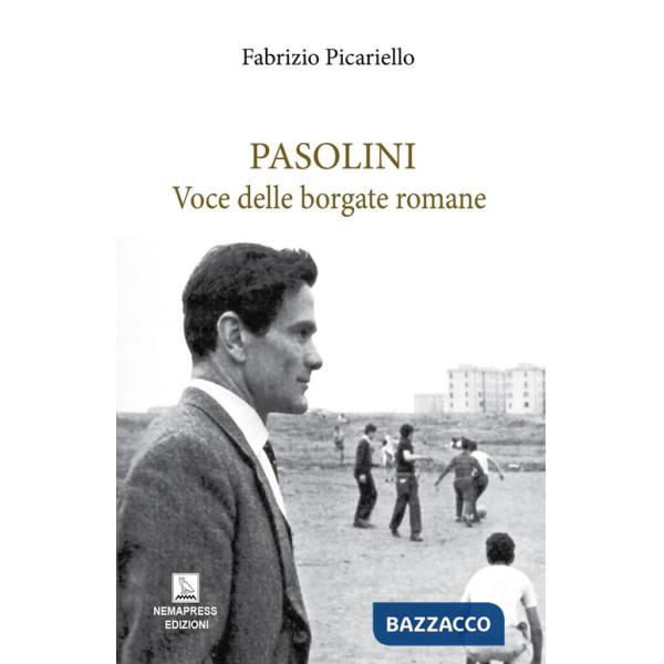 Pasolini. Voce delle borgate romane