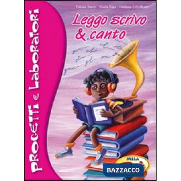 Leggo scrivo & canto. Progetti e laboratori. Con CD Audio