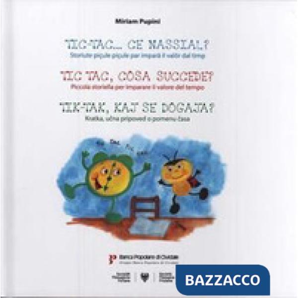 Tic tac ce nassial? Storiute piçule piçule par imparâ il valôr dal timp