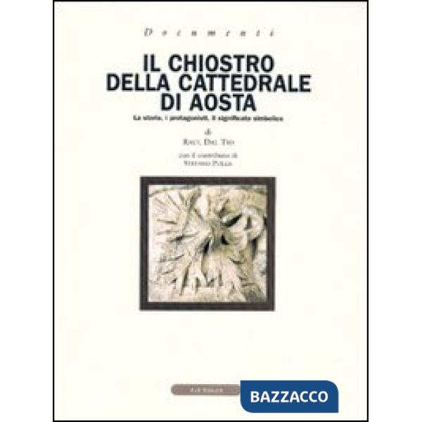 Chiostro della cattedrale. La storia, i protagonisti, il significato simbolico (Il)