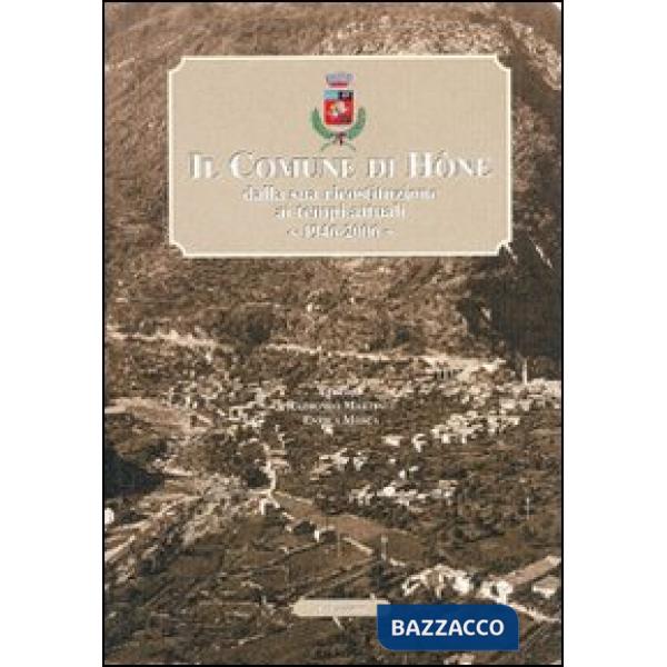 Comune di Hône dalla sua ricostruzione ai tempi attuali 1946-2006 (Il)
