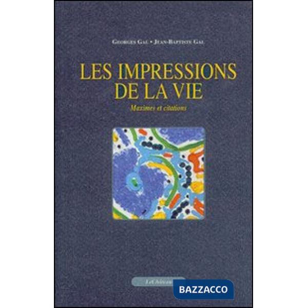 Impressions de la vie maximes et citations (Les)