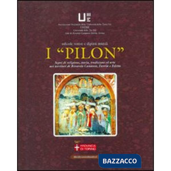 «pillon» segni di religione storia, tradizione ed arte nei territori di Rivarolo Canavese Favria e Feletto. Ediz. illustrata (I)