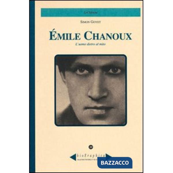 Émile Chanoux. L'uomo dietro al mito